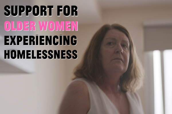 Support for older women experiencing homelessness