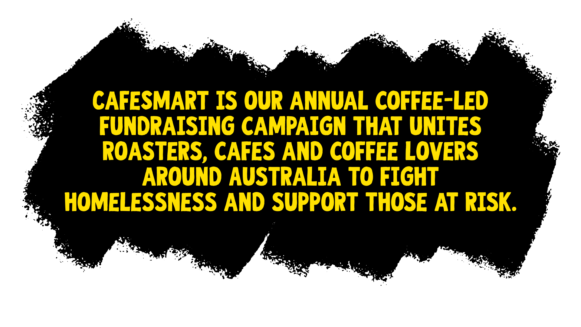 CafeSmart is our annual coffee led campaign